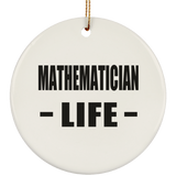 Mathematician Life - Circle Ornament
