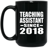 Teaching Assistant Since 2018 - 15 Oz Coffee Mug Black