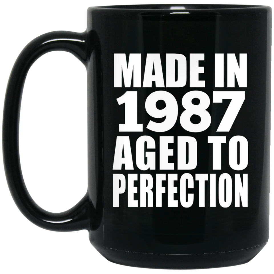 37th Birthday Made In 1987 Aged to Perfection - 15 Oz Coffee Mug Black