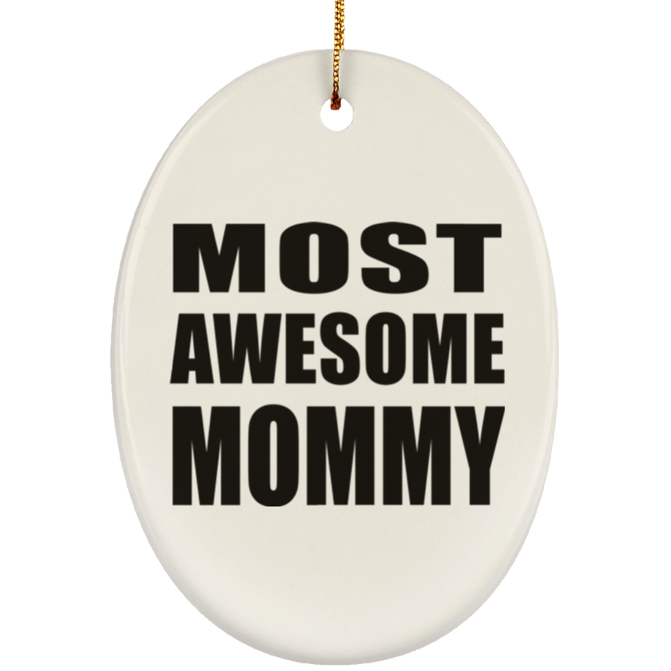 Most Awesome Mommy - Oval Ornament