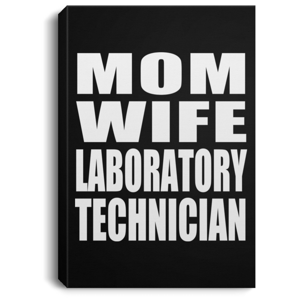 Mom Wife Laboratory Technician - Canvas Portrait