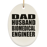 Dad Husband Biomedical Engineer - Oval Ornament