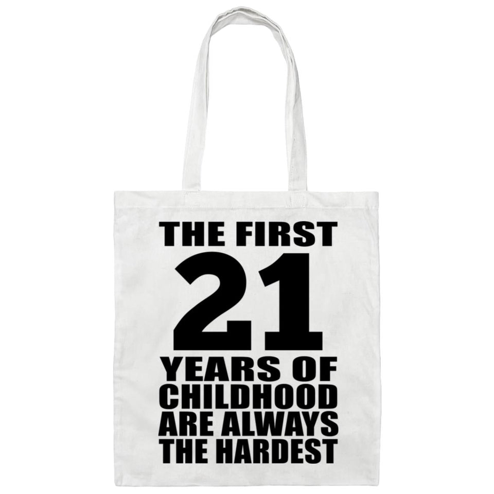 21st Birthday First 21 Years of Childhood Are The Hardest - Tote Bag White