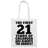 21st Birthday First 21 Years of Childhood Are The Hardest - Tote Bag White