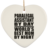 Paralegal Assistant By Day World's Best Mom By Night - Heart Ornament