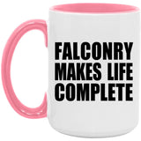 Falconry Makes Life Complete - 15oz Accent Mug Pink