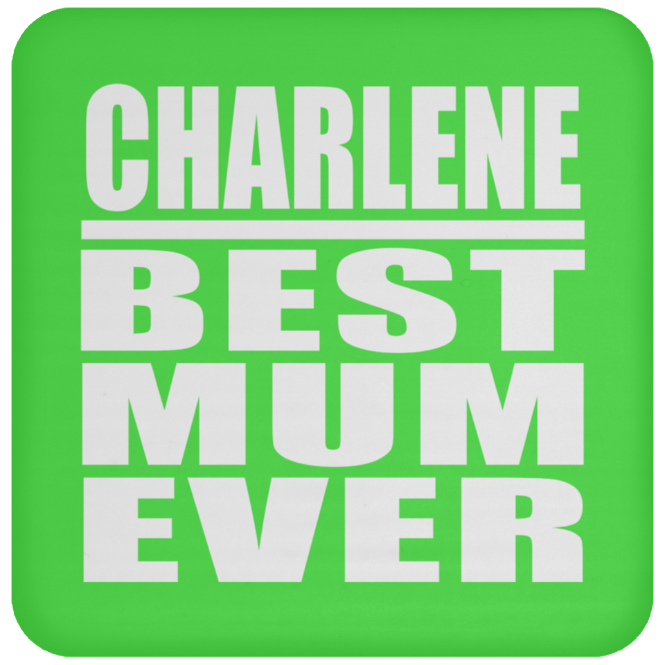 Charlene Best Mum Ever - Drink Coaster