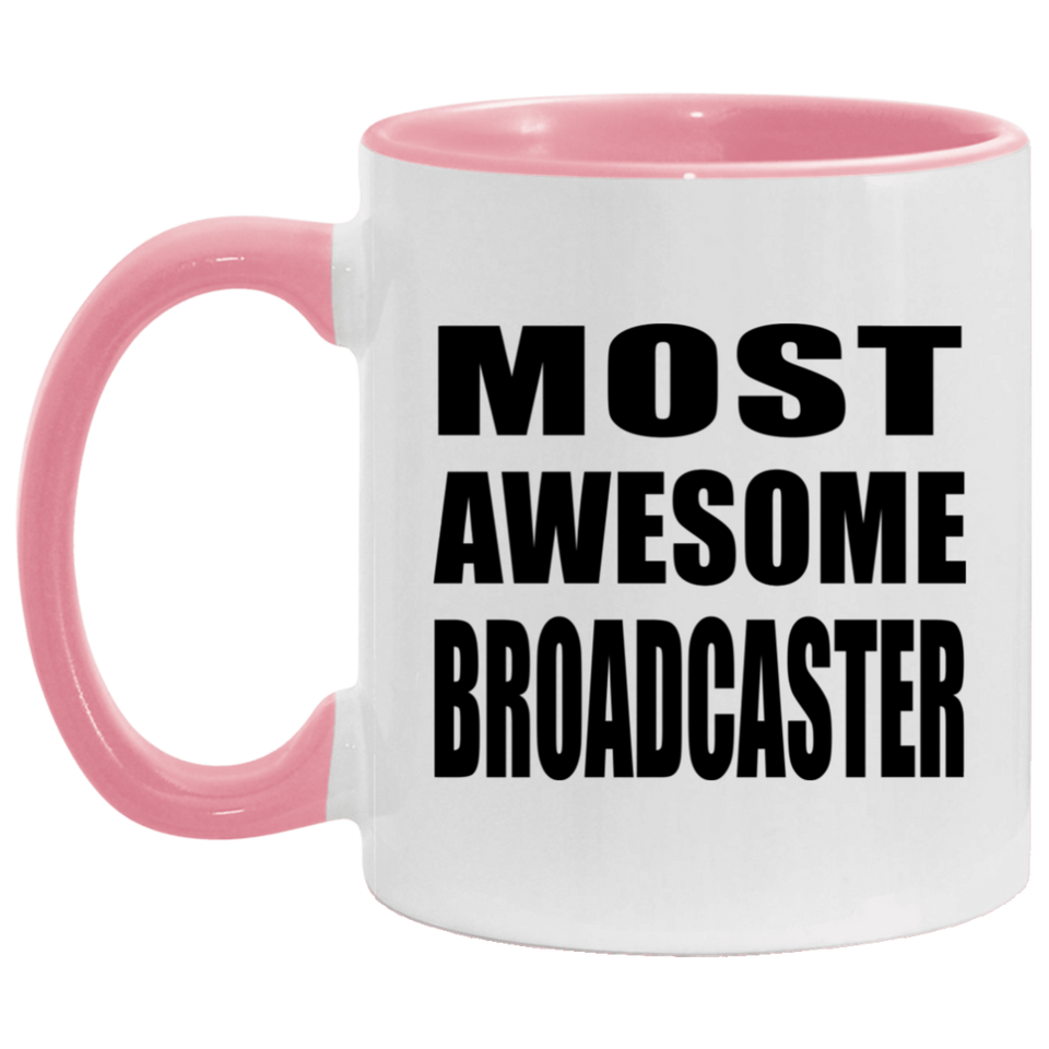 Most Awesome Broadcaster - 11oz Accent Mug Pink