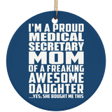 Proud Medical Secretary Mom Of Awesome Daughter - Circle Ornament