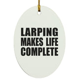 LARPing Makes Life Complete - Oval Ornament