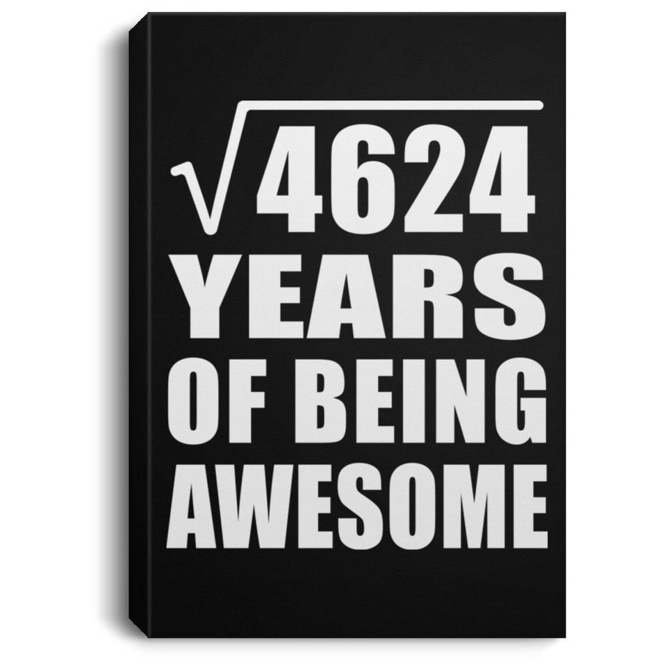 68th Birthday Square Root of 4624 Years of Being Awesome - Canvas Portrait