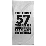 57th Birthday First 57 Years of Childhood Are The Hardest - Hand Towel