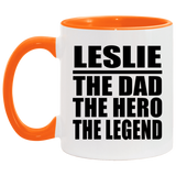 Leslie The Dad The Hero The Legend - 11oz Accent Mug Orange