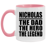 Nicholas The Dad The Hero The Legend - 11oz Accent Mug Pink