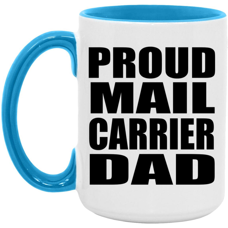 Proud Mail Carrier Dad - 15oz Accent Mug Blue