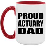 Proud Actuary Dad - 15oz Accent Mug Red