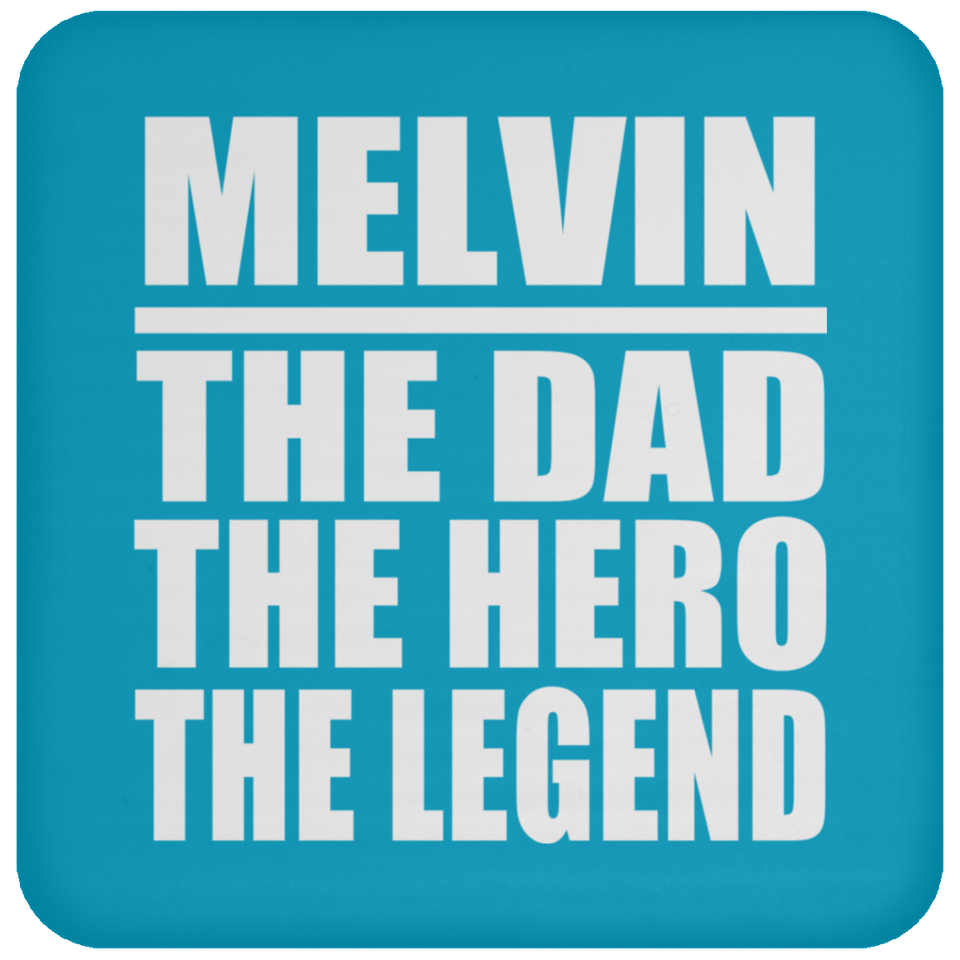 Melvin The Dad The Hero The Legend - Drink Coaster