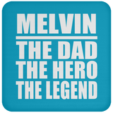 Melvin The Dad The Hero The Legend - Drink Coaster