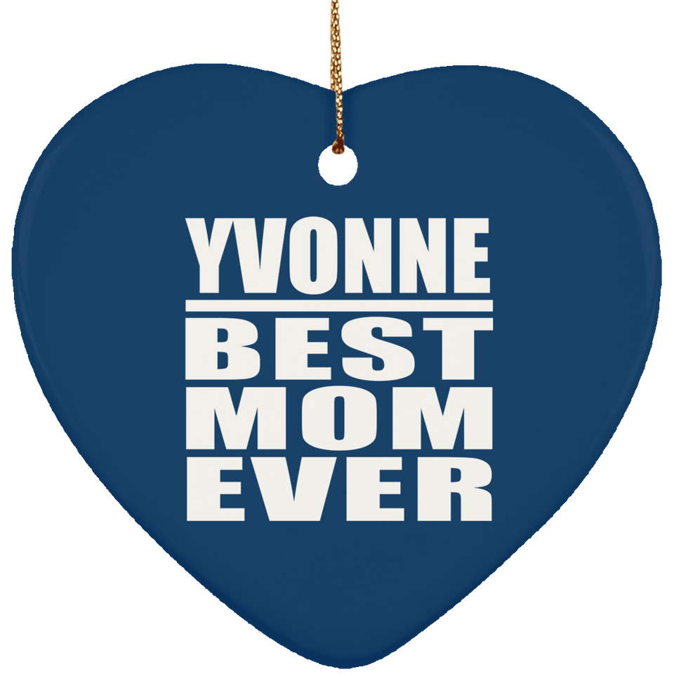 Yvonne Best Mom Ever - Heart Ornament