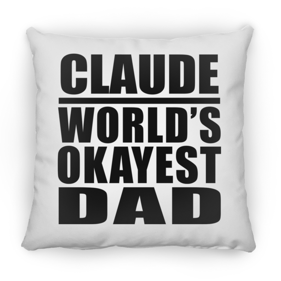 Claude World's Okayest Dad - Throw Pillow