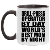 Drill-Press Operator By Day World's Best Mom By Night - 11oz Accent Mug Black