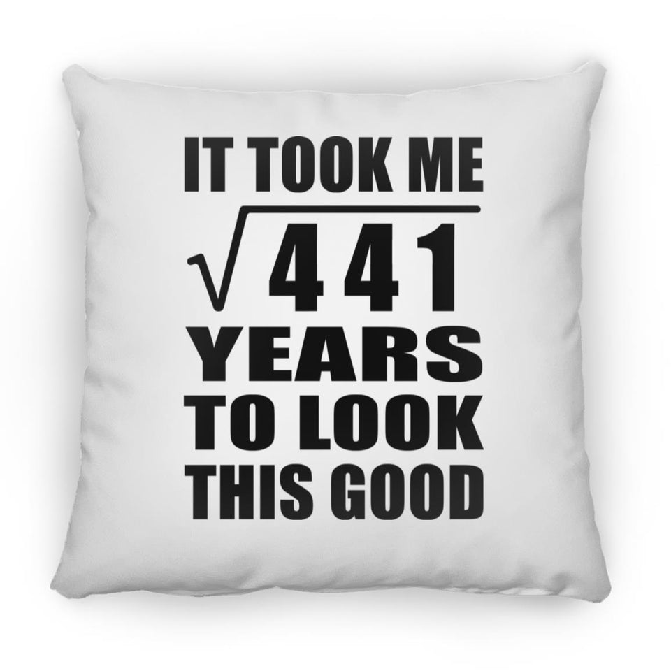 21st Birthday Took Square Root of 441 Years To Look Good - Throw Pillow
