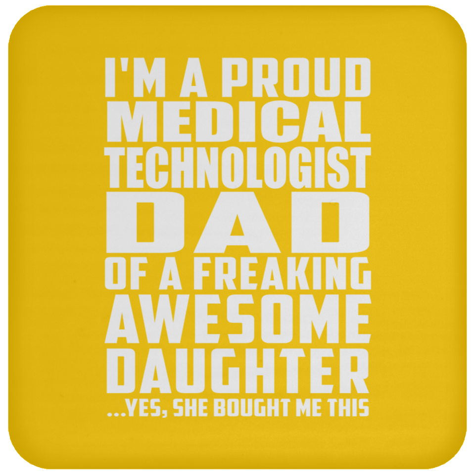 Proud Medical Technologist Dad Of Awesome Daughter - Drink Coaster