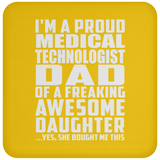 Proud Medical Technologist Dad Of Awesome Daughter - Drink Coaster