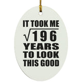 14th Birthday Took Square Root of 196 Years To Look Good - Oval Ornament