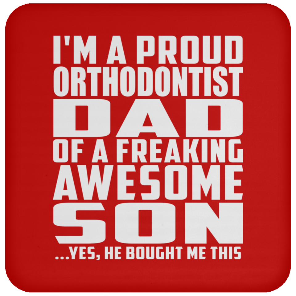 Proud Orthodontist Dad Of Awesome Son - Drink Coaster