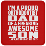 Proud Orthodontist Dad Of Awesome Son - Drink Coaster