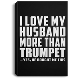 I Love My Husband More Than Trumpet - Canvas Portrait