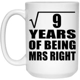 3rd Anniversary Square Root of 9 Years of Being Mrs Right - 15oz Coffee Mug