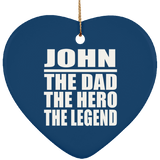 John The Dad The Hero The Legend - Heart Ornament