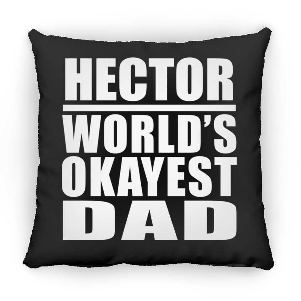 Hector World's Okayest Dad - Throw Pillow Black