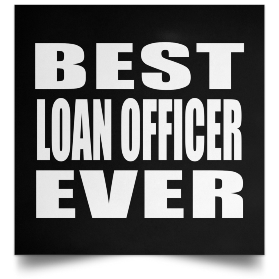 Best Loan Officer Ever - Poster Square