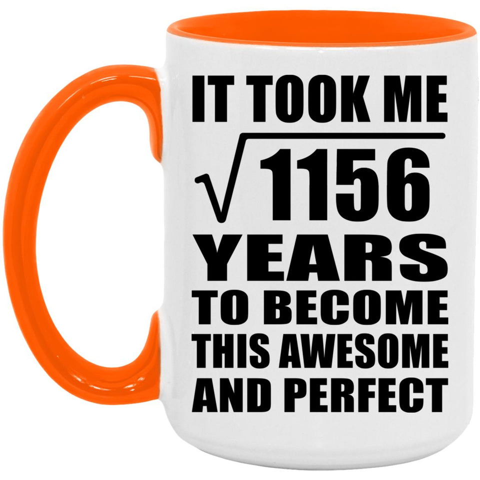 34th Birthday Took Square Root of 1156 Years To Awesome - 15oz Accent Mug Orange