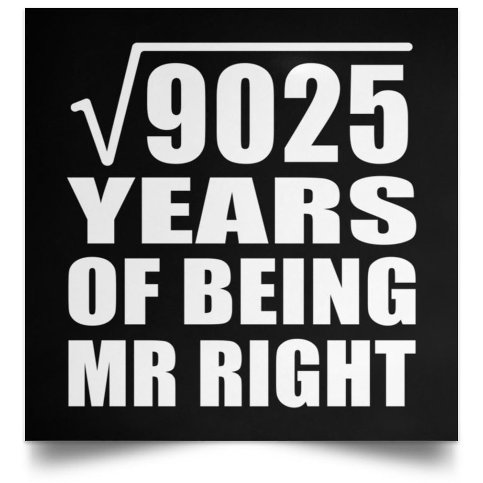 95th Anniversary Square Root of 9025 Years of Being Mr Right - Poster Square
