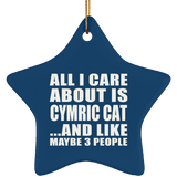 All I Care About Is Cymric Cat - Star Ornament