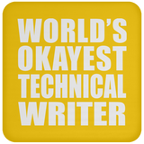 World's Okayest Technical Writer - Drink Coaster