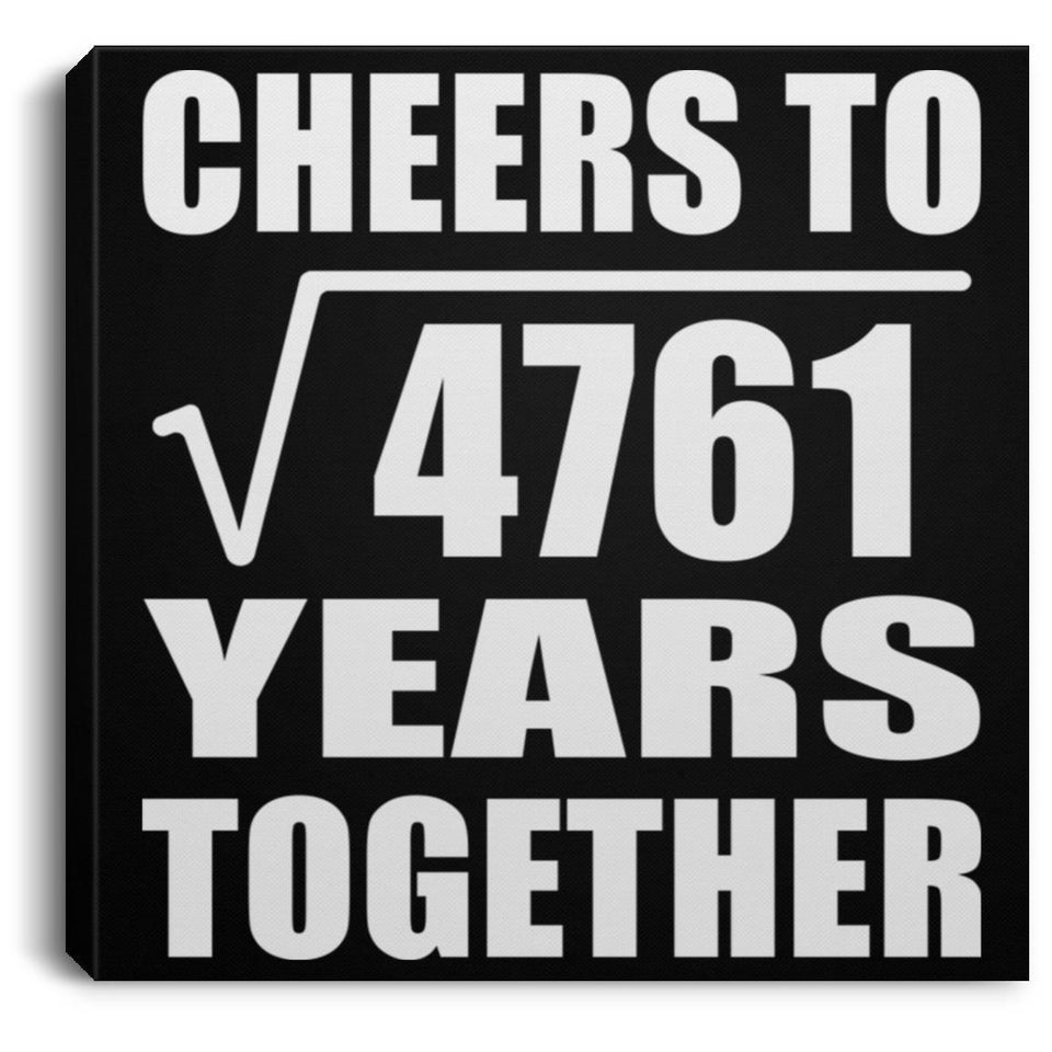 69th Anniversary Cheers To Square Root of 4761 Years Together - Canvas Square
