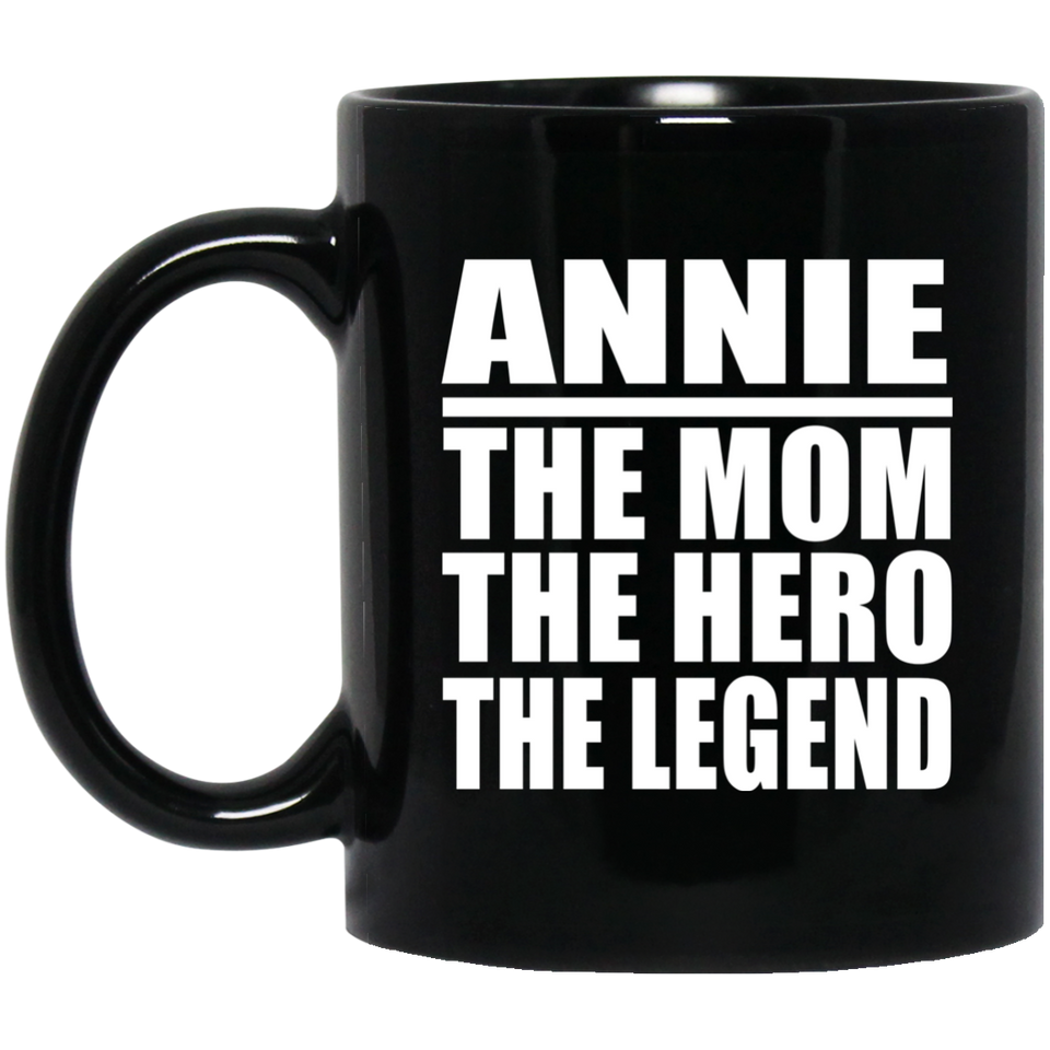 Annie The Mom The Hero The Legend - 11 Oz Coffee Mug Black