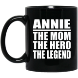 Annie The Mom The Hero The Legend - 11 Oz Coffee Mug Black