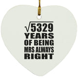 73rd Anniversary Square Root of 5329 Years Mrs Always Right - Heart Ornament