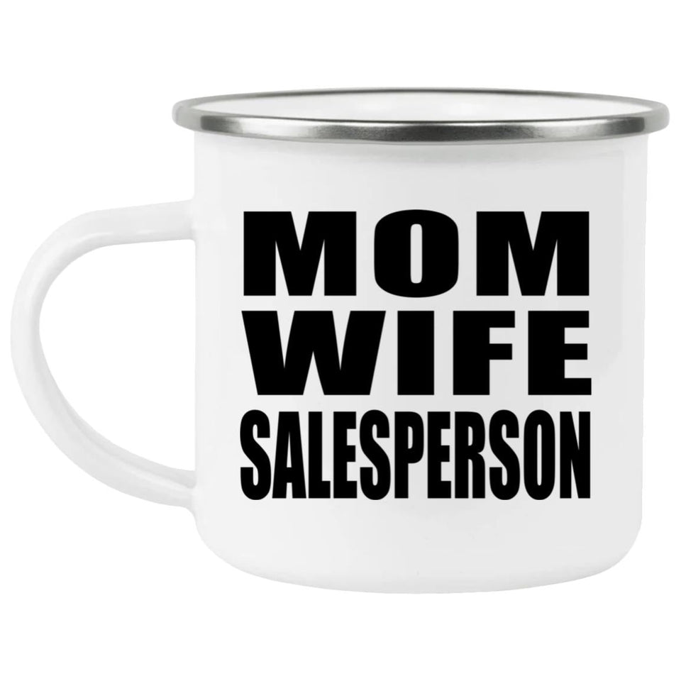 Mom Wife Salesperson - 12oz Camping Mug