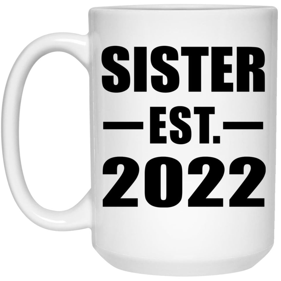 Sister Established EST. 2022 - 15oz Coffee Mug