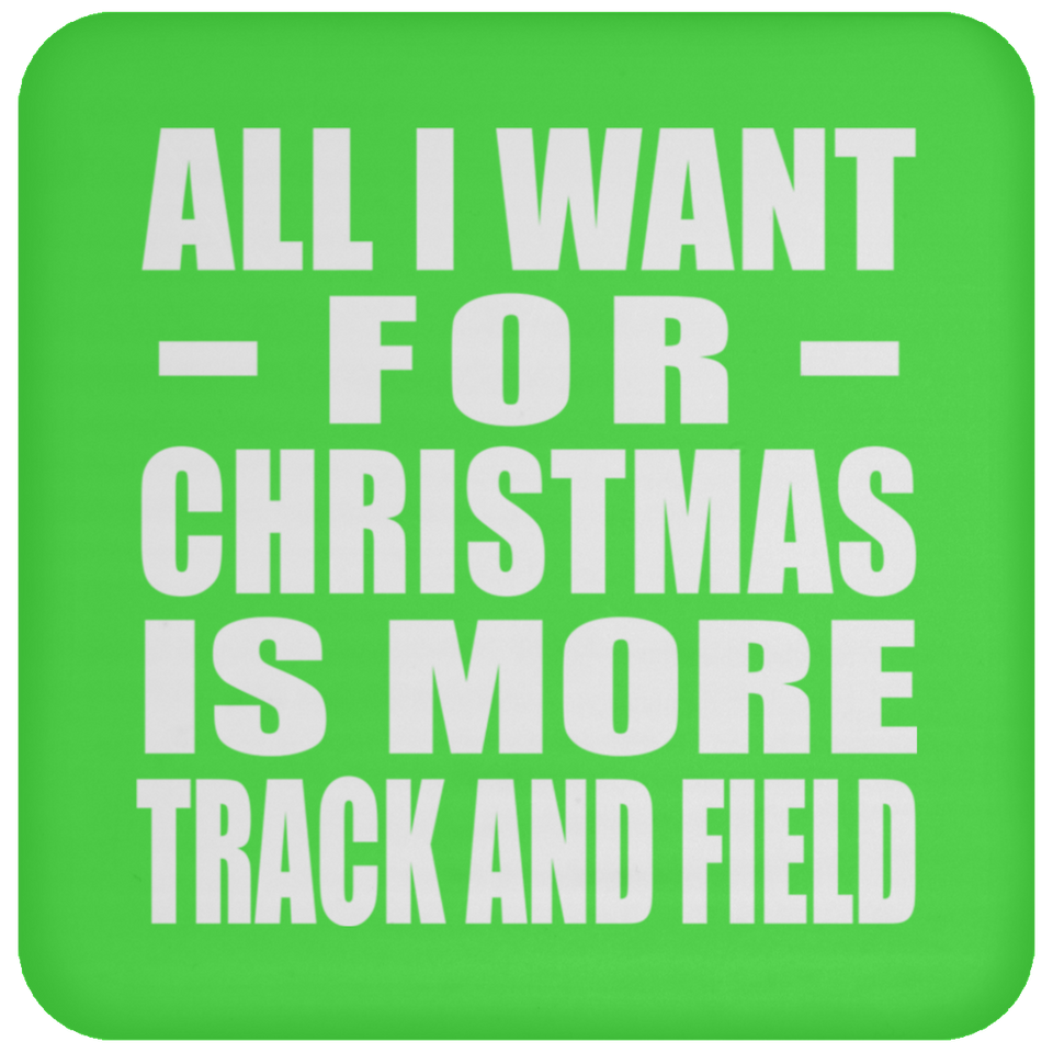 All I Want For Christmas Is More Track And Field - Coaster