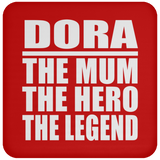 Dora The Mum The Hero The Legend - Drink Coaster