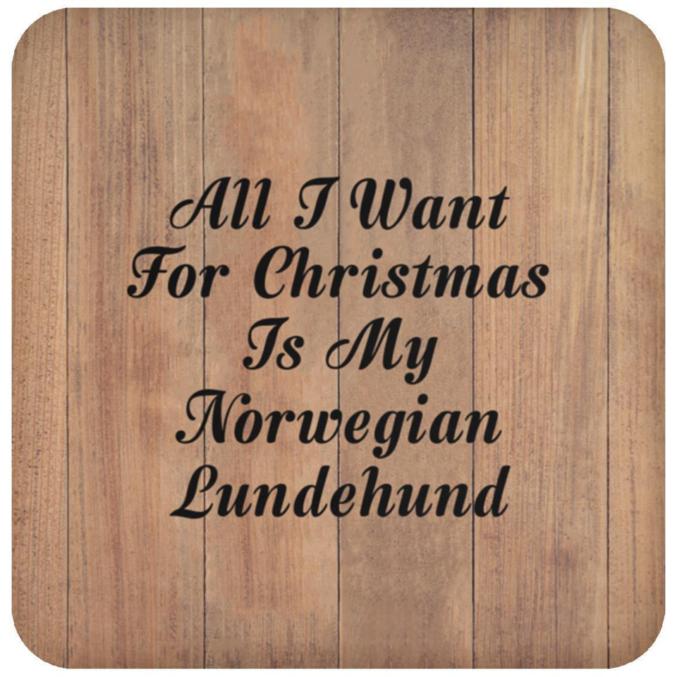 All I Want For Christmas Is My Norwegian Lundehund - Drink Coaster C