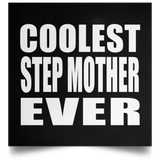 Coolest Step Mother Ever - Poster Square
